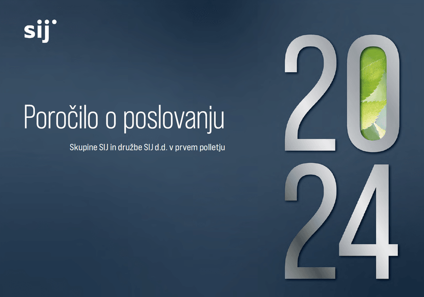 Poročilo o poslovanju Skupine SIJ in družbe SIJ d.d. v prvem polletju leta 2024